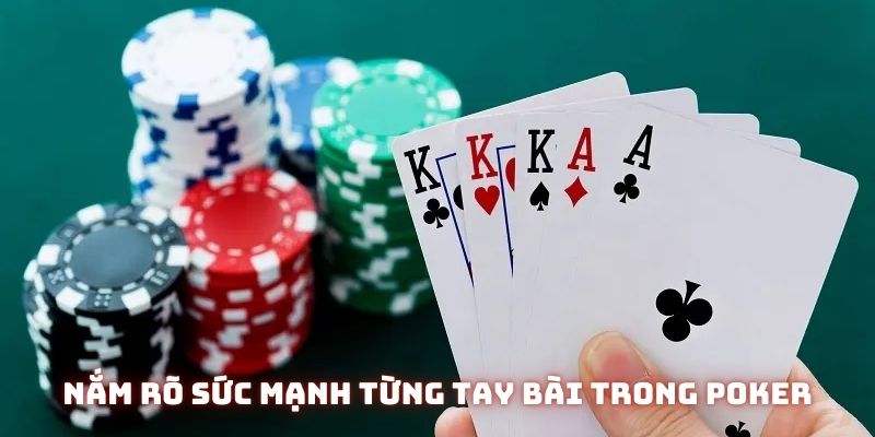 Cần nắm rõ sức mạnh từng tay bài trong Poker-texas